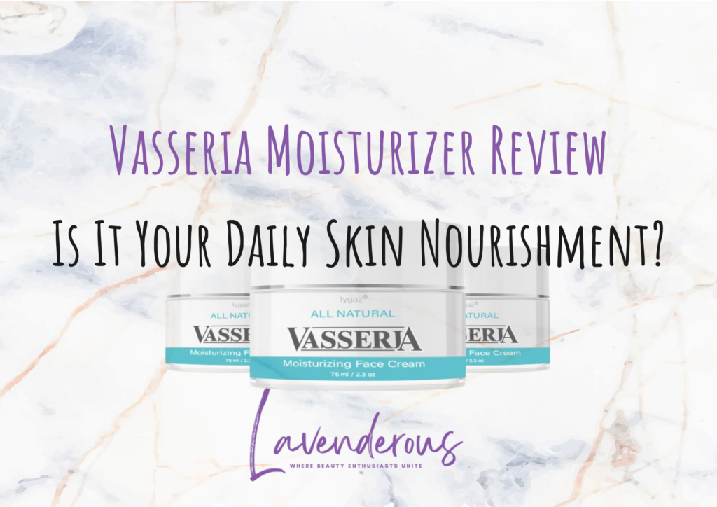Vasseria Moisturizer Reviews